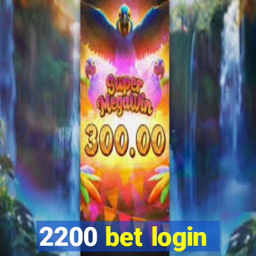 2200 bet login