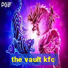 the vault kfc