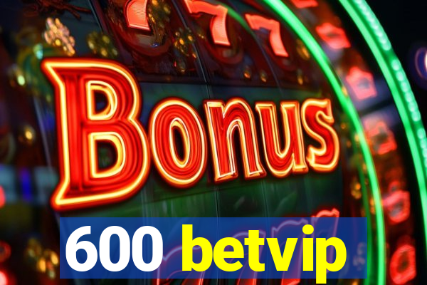 600 betvip