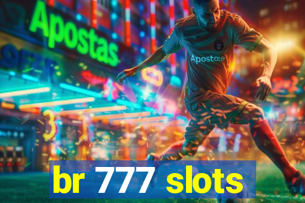 br 777 slots
