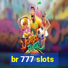 br 777 slots