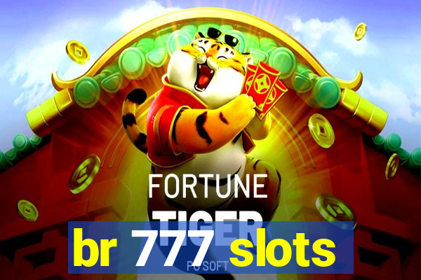 br 777 slots