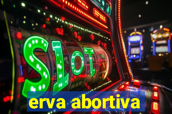 erva abortiva