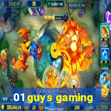 01 guys gaming