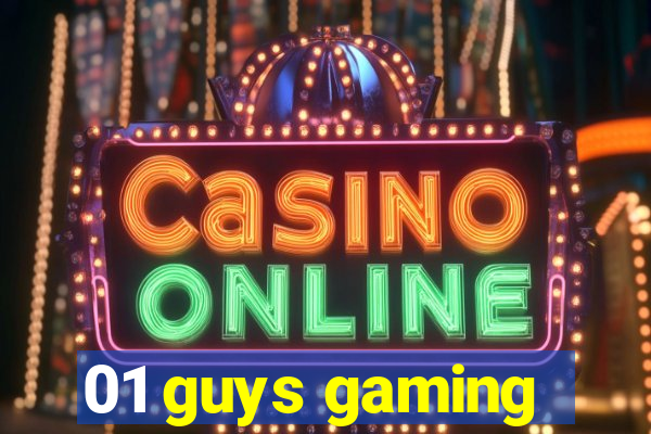 01 guys gaming