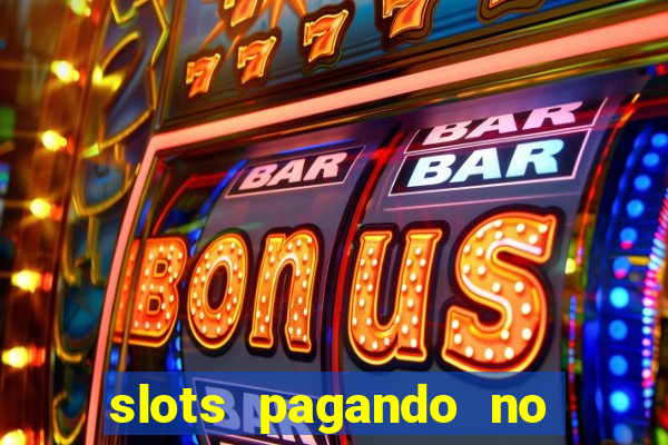 slots pagando no cadastro 2024