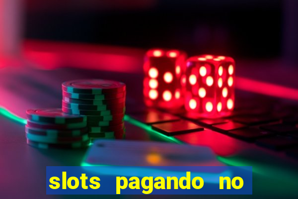 slots pagando no cadastro 2024