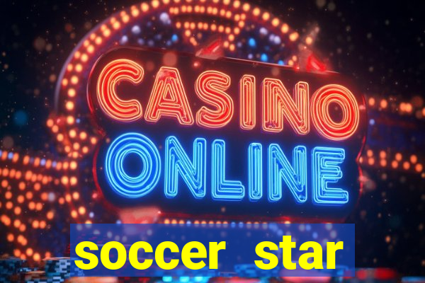 soccer star dinheiro infinito