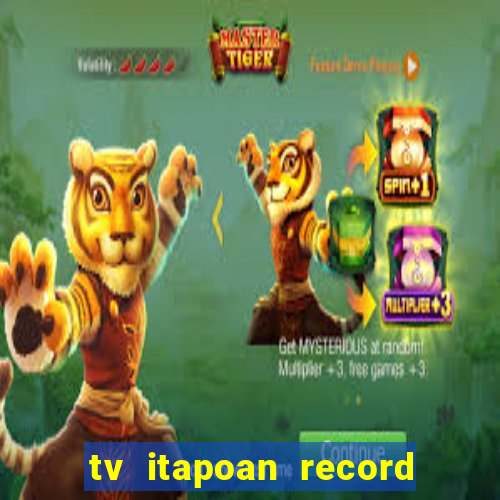 tv itapoan record bahia ao vivo online