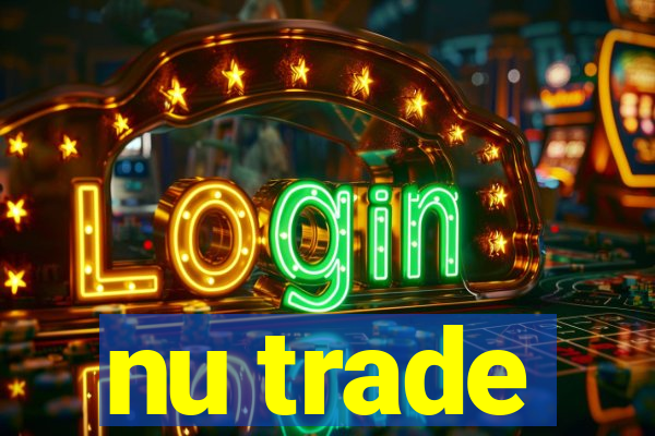 nu trade