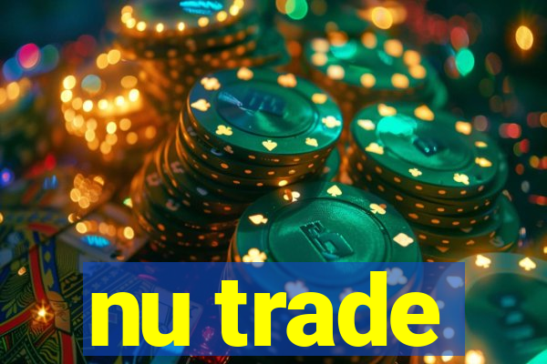 nu trade