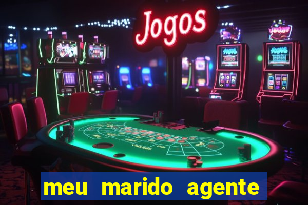 meu marido agente secreto completo