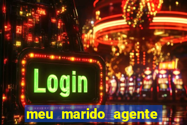 meu marido agente secreto completo