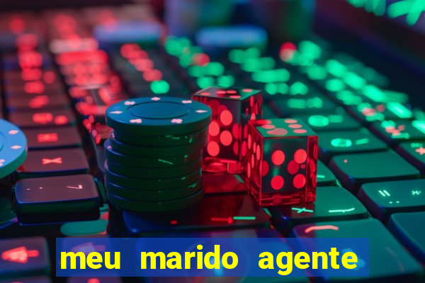 meu marido agente secreto completo