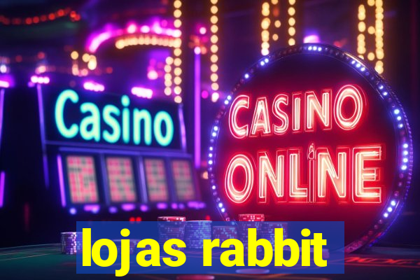 lojas rabbit