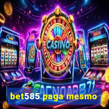bet585 paga mesmo