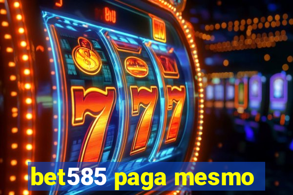 bet585 paga mesmo