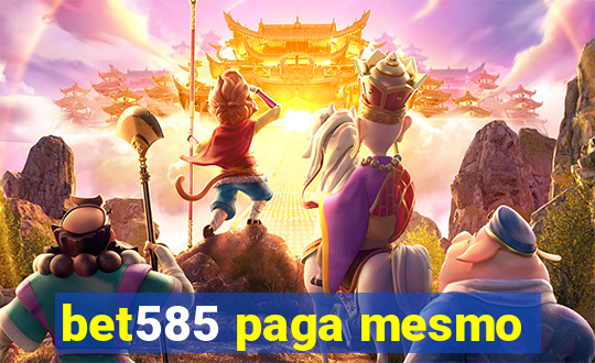 bet585 paga mesmo