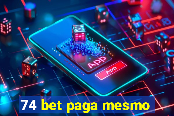 74 bet paga mesmo