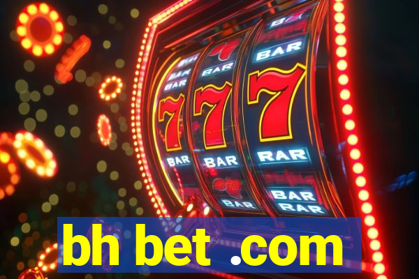 bh bet .com