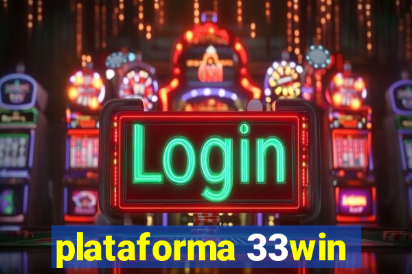 plataforma 33win