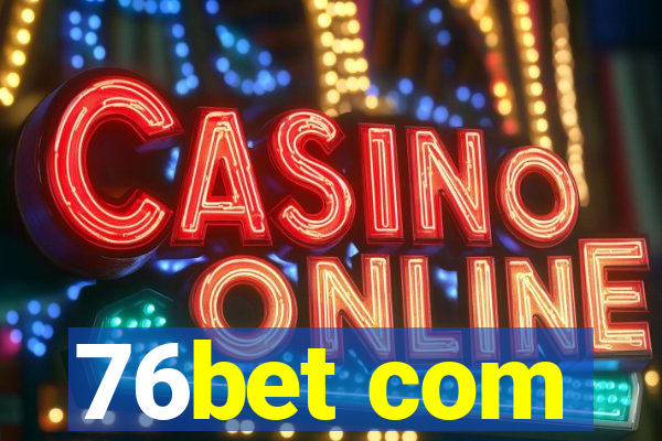 76bet com