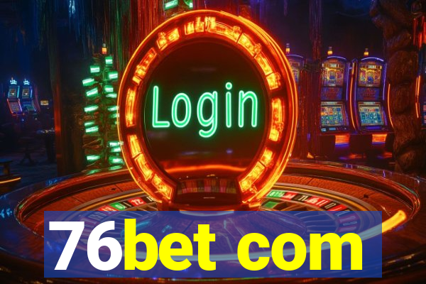 76bet com