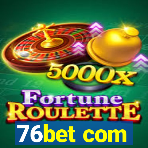 76bet com