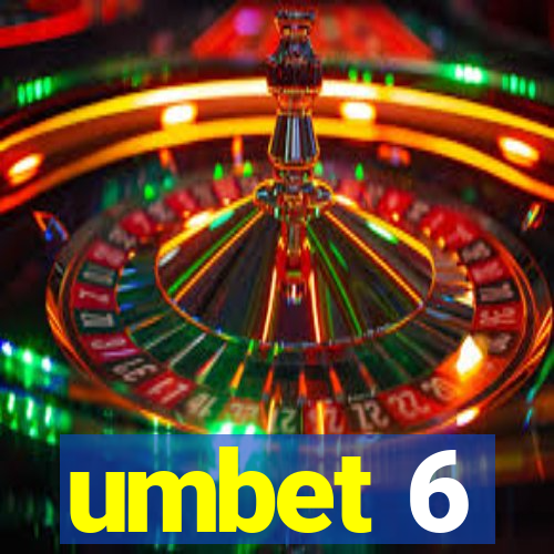 umbet 6