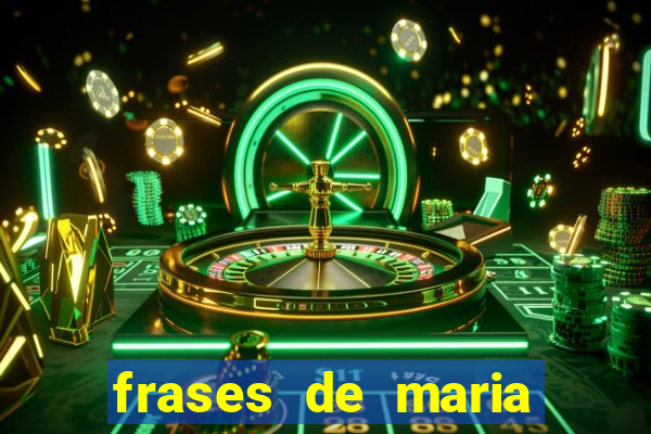 frases de maria padilha do cruzeiro das almas