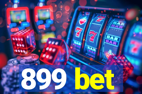 899 bet