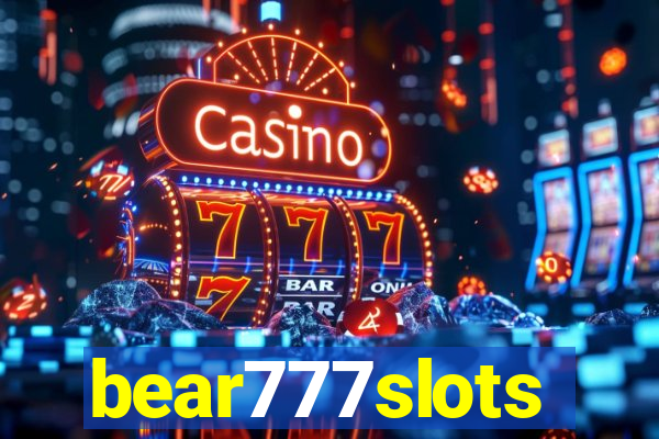 bear777slots