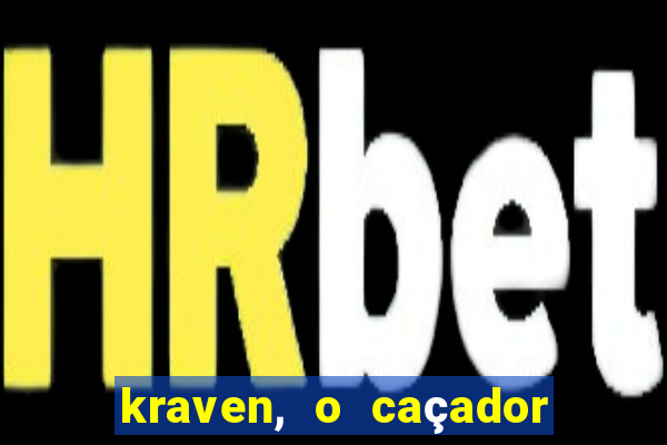 kraven, o caçador filme completo dublado