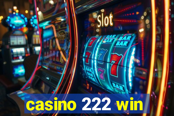 casino 222 win
