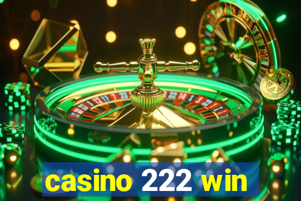 casino 222 win