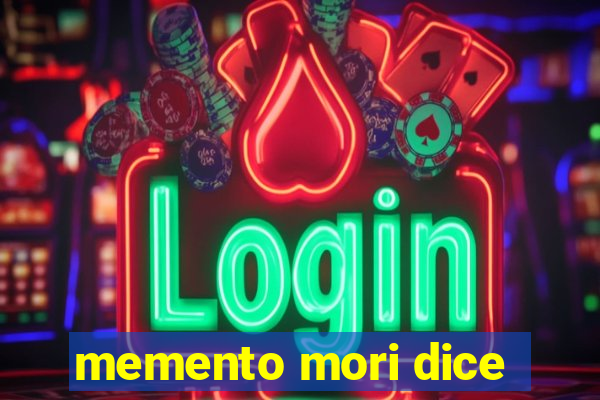 memento mori dice