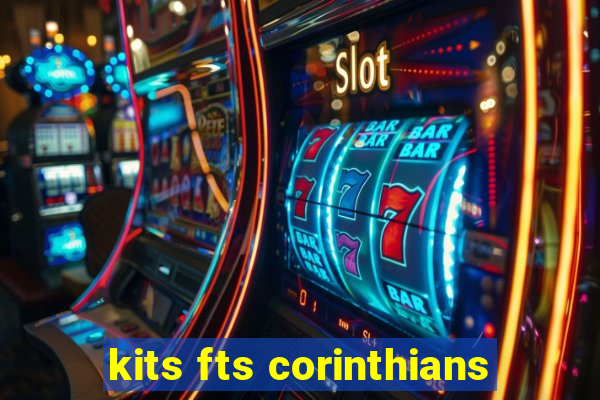 kits fts corinthians