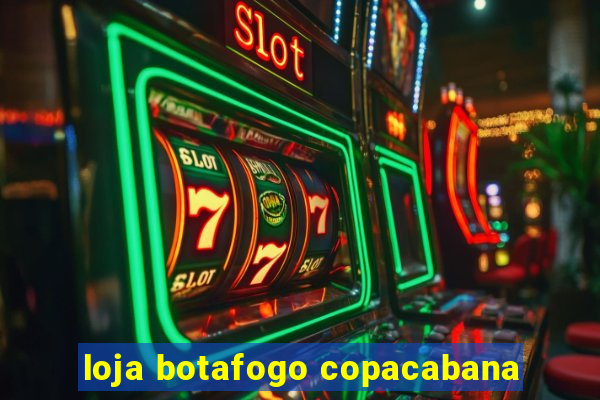 loja botafogo copacabana