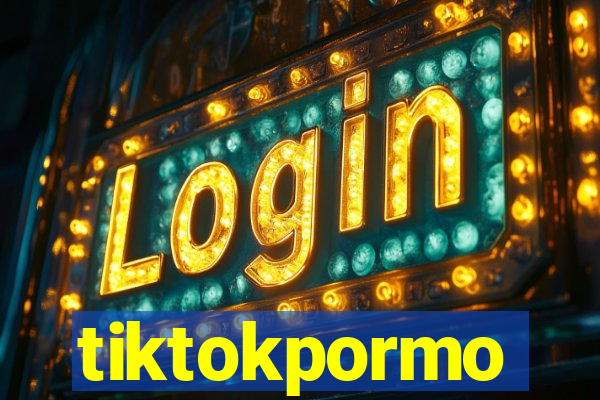 tiktokpormo