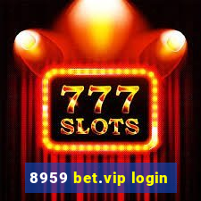 8959 bet.vip login