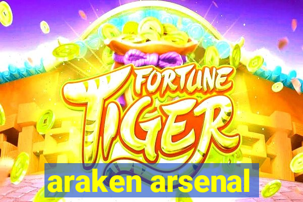 araken arsenal