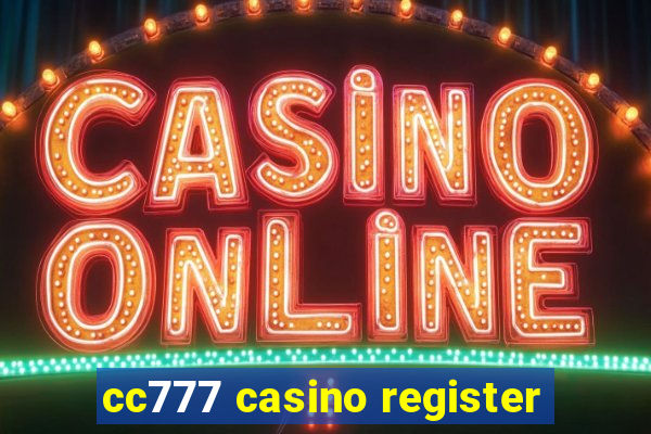 cc777 casino register