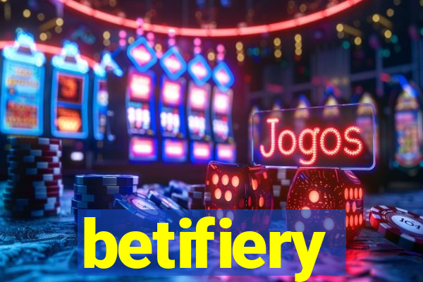 betifiery