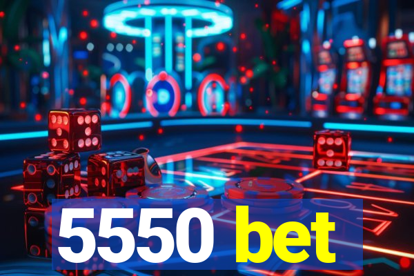 5550 bet