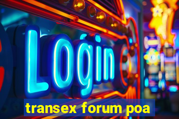 transex forum poa
