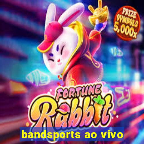 bandsports ao vivo
