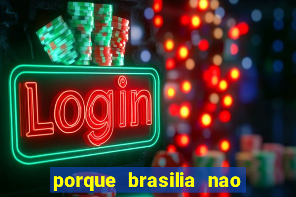 porque brasilia nao tem predios altos