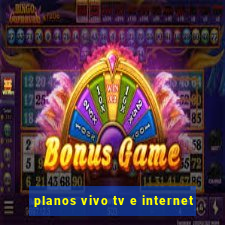 planos vivo tv e internet