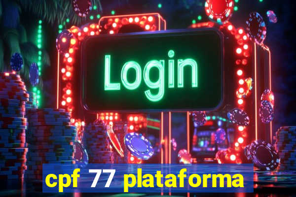 cpf 77 plataforma