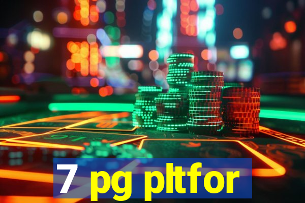 7 pg pltfor